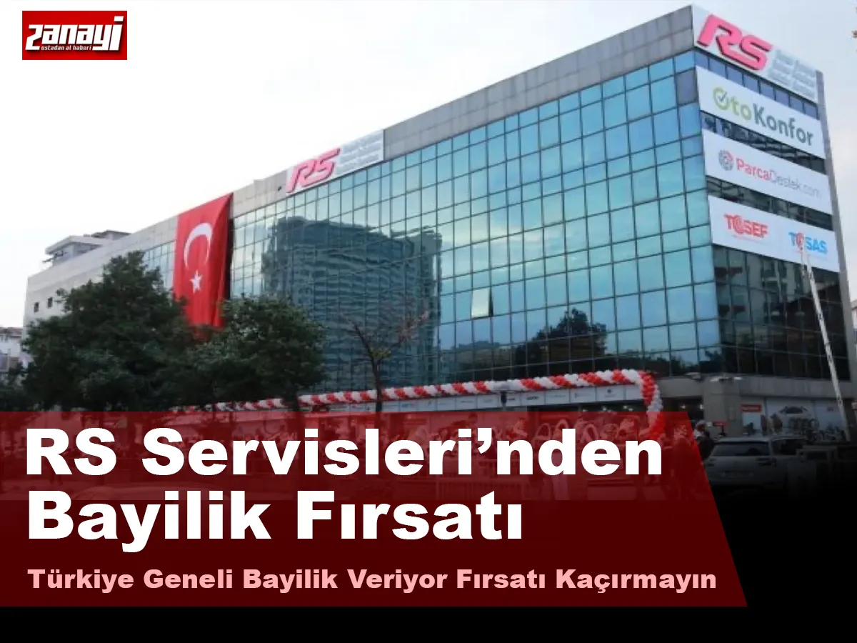 RS Servisleri Türkiye Geneli Bayilik Veriyor Fırsatı Kaçırmayın
