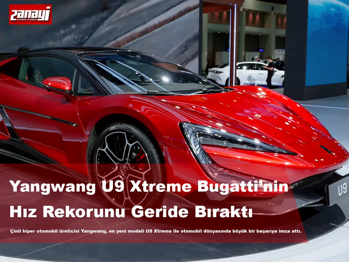 Yangwang U9 Xtreme, Bugatti’nin Hız Rekorunu Geride Bıraktı