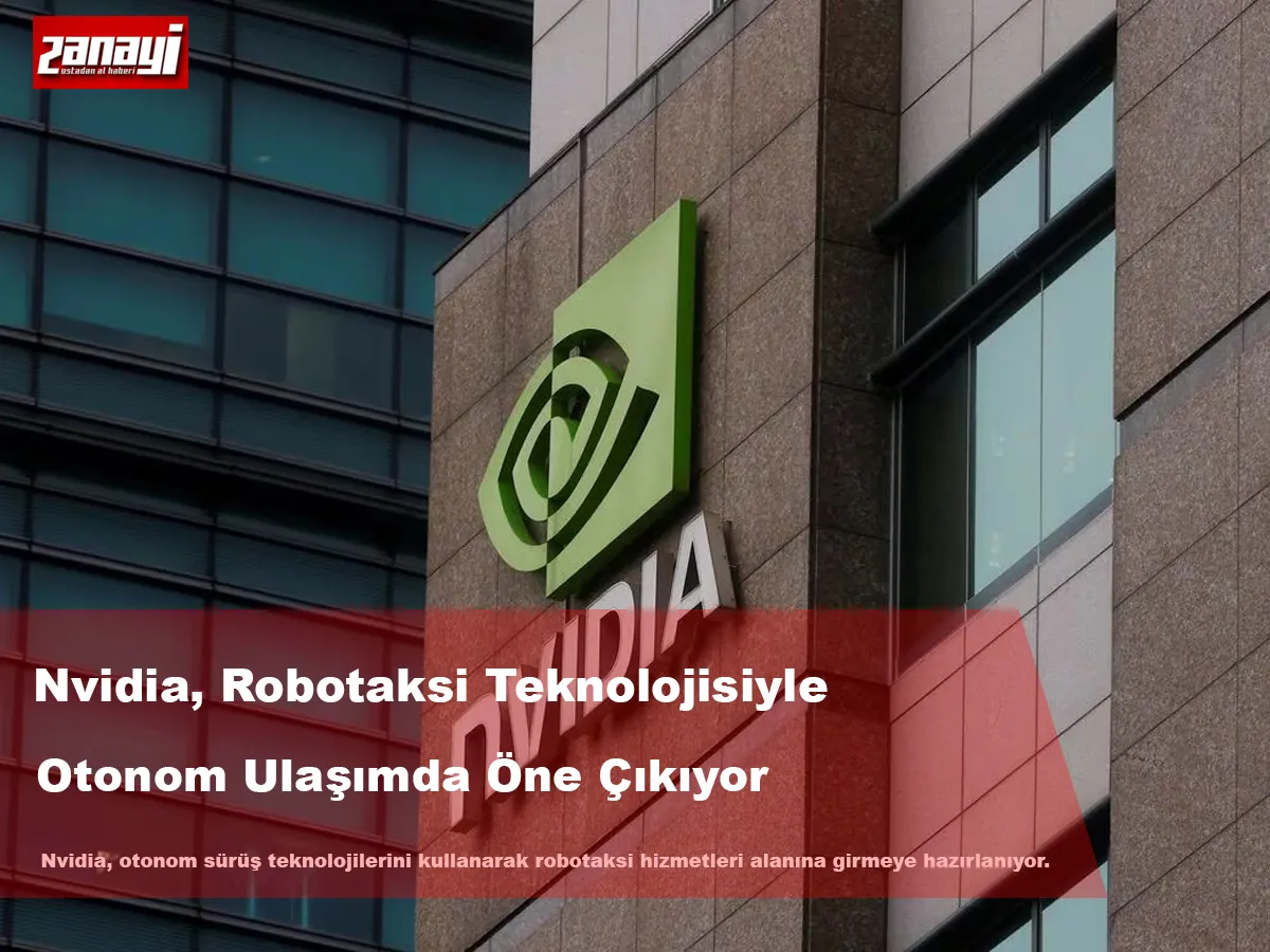 Nvidia, Robotaksi Teknolojisiyle Otonom Ulaşımda Öne Çıkıyor