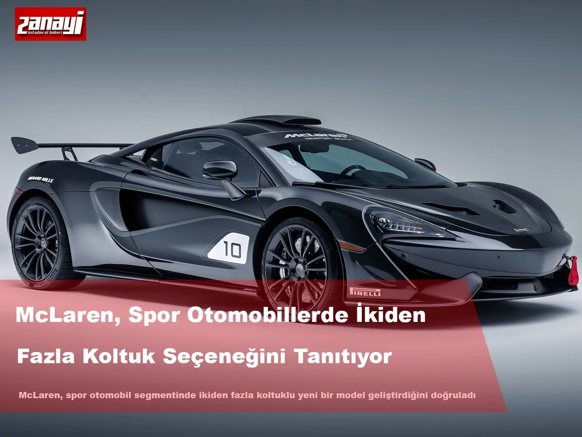 McLaren, Spor Otomobillerde İkiden Fazla Koltuk Seçeneğini Tanıtıyor