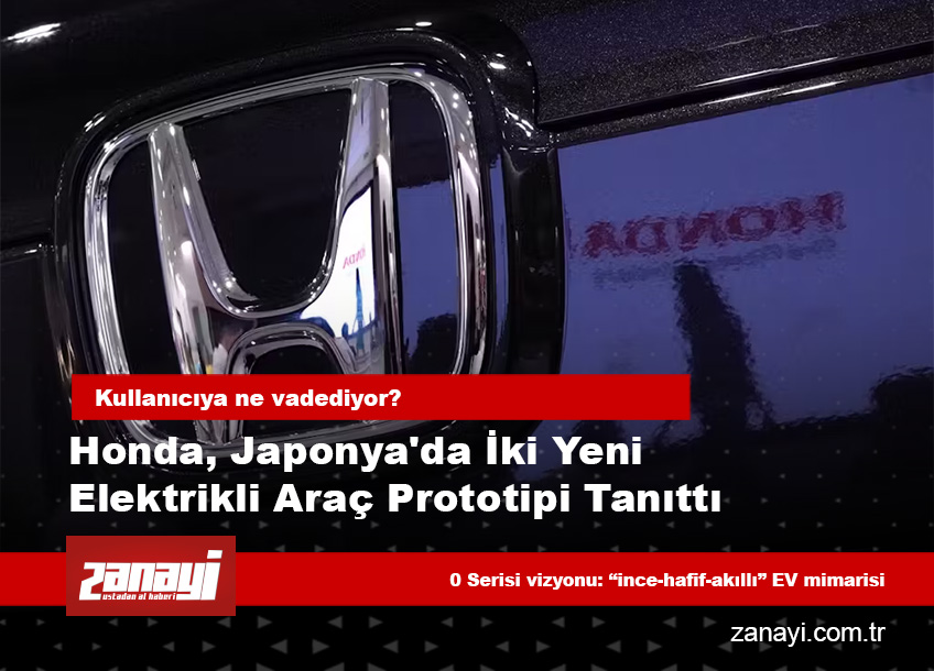 Honda, Japonya’da iki yeni elektrikli araç prototipi tanıttı: 0 α (Alpha) ve “Super-ONE” sahnede, 2027’ye giden yol netleşti