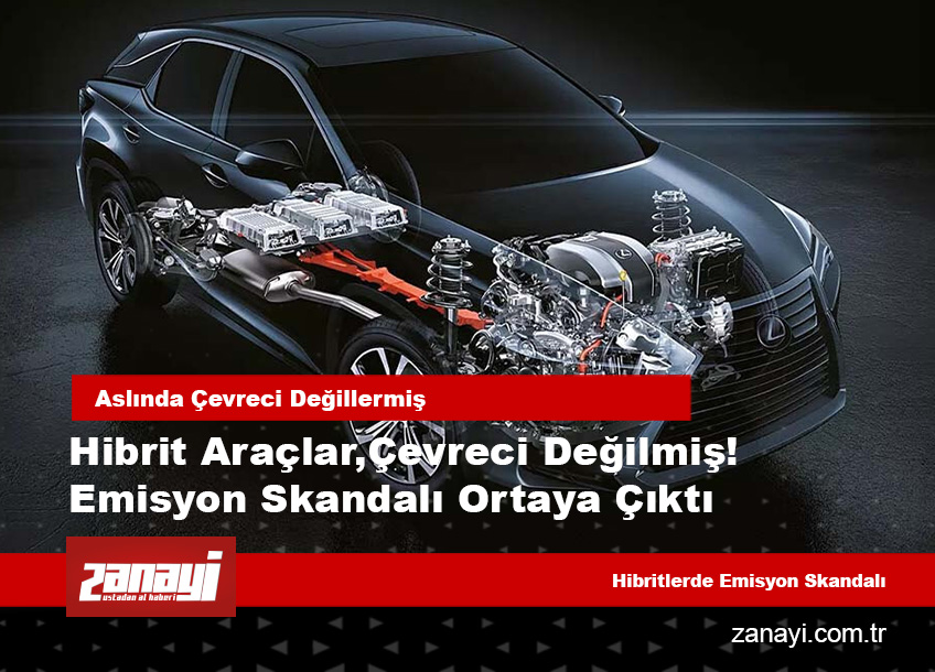 Çevreci Değilmiş! Hibrit Araçlarda Emisyon Skandalı Ortaya Çıktı