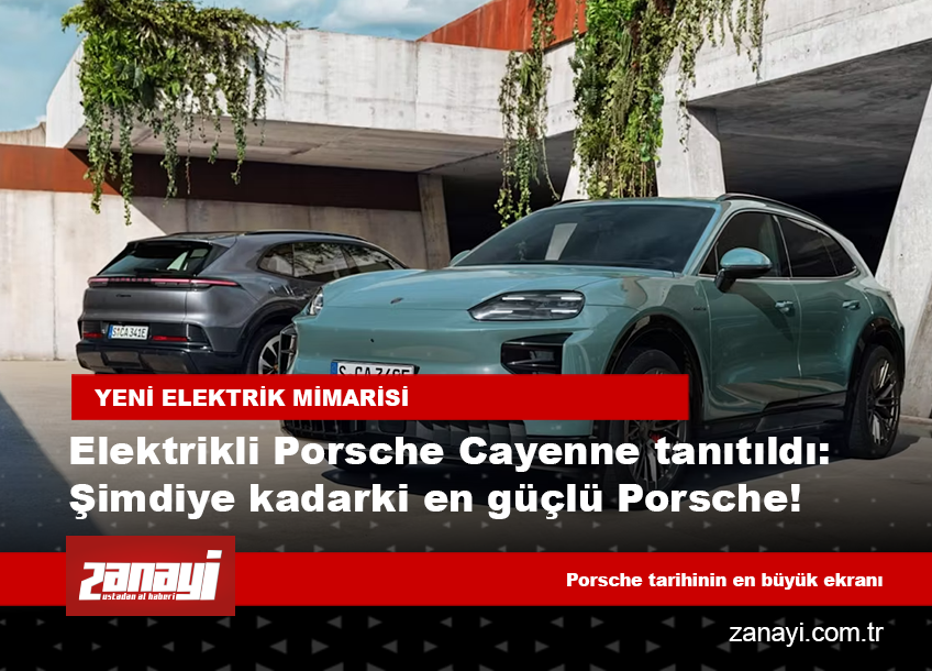 Elektrikli Porsche Cayenne tanıtıldı: Şimdiye kadarki en güçlü Porsche sahneye çıktı!