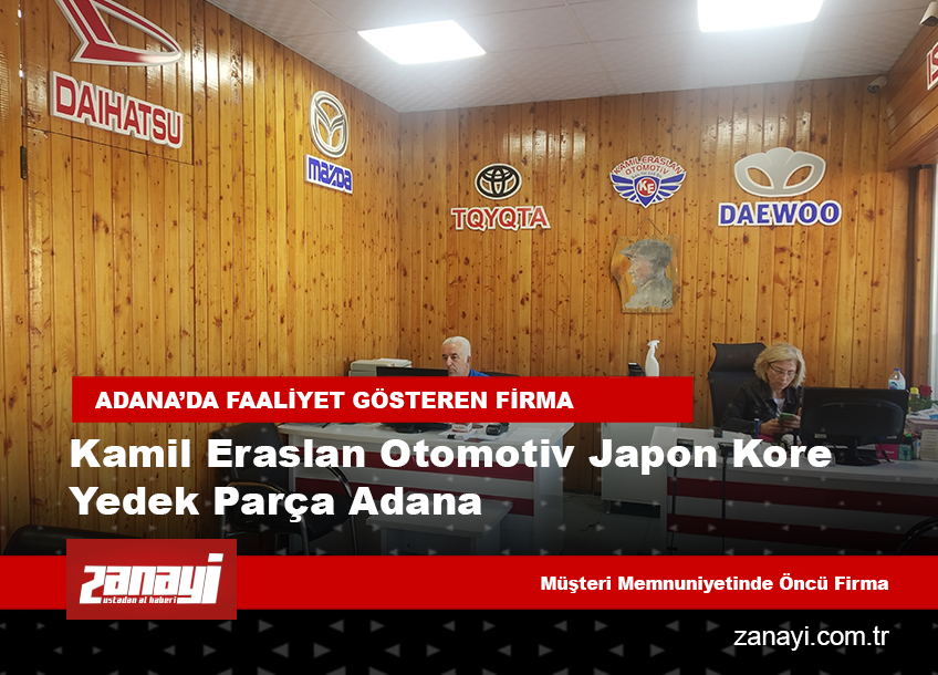 Kamil Eraslan Otomotiv Japon Kore Yedek Parça Adana