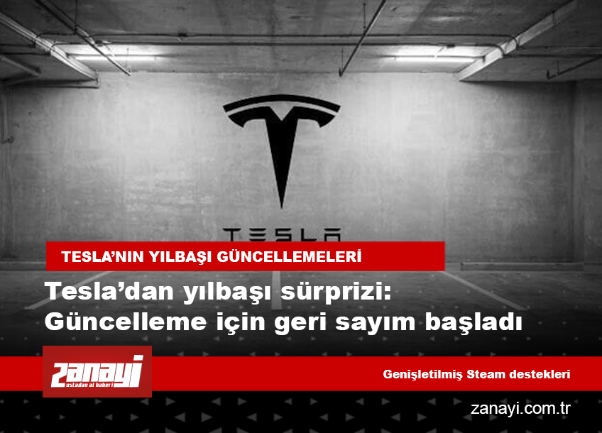 Tesla’dan yılbaşı sürprizi: Büyük güncelleme için geri sayım başladı, kullanıcıları neler bekliyor?