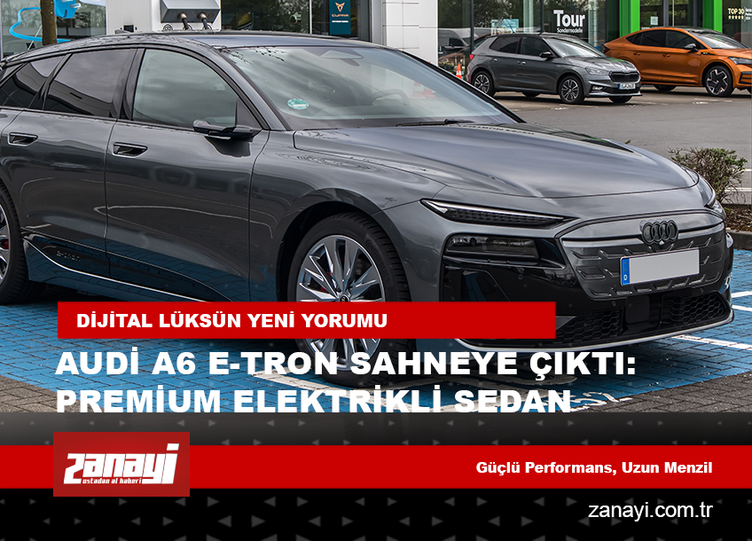 Audi A6 e-Tron Sahneye Çıktı: Premium Elektrikli Sedan