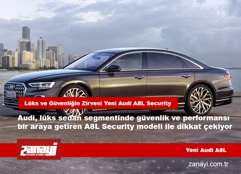 Lüks ve Güvenliğin Zirvesi Yeni Audi A8L Security