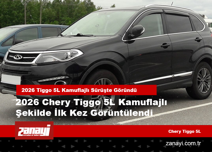 2026 Tiggo 5L Kamuflajlı Sürüşte Göründü
