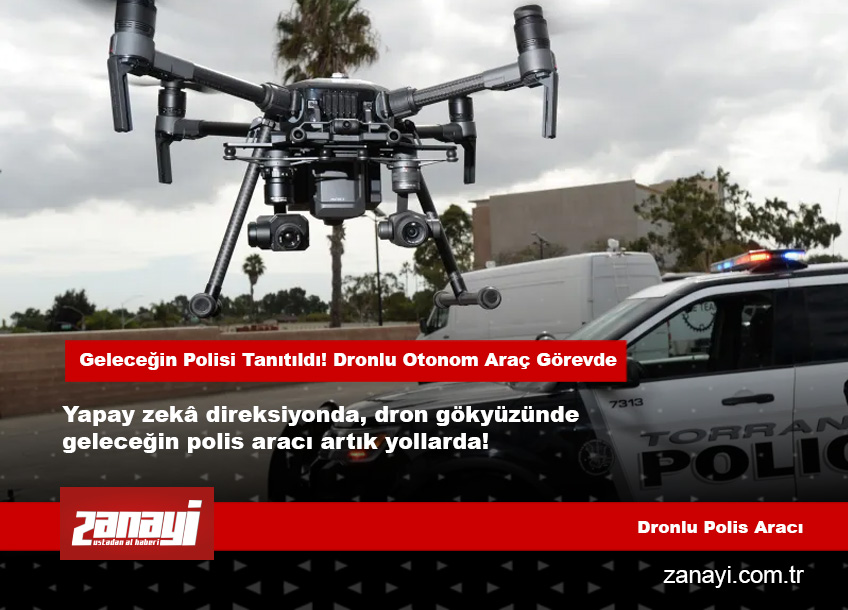 Geleceğin Polisi Tanıtıldı! Dronlu Otonom Araç Görevde
