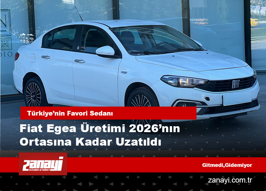 Fiat Egea üretimi 2026’nın ortasına kadar uzatıldı: Türkiye’nin “halk sedanı” yola devam ediyor