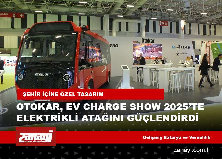 Otokar, EV Charge Show 2025’te Elektrikli Atağını Güçlendirdi: e-Centro ve e-Atlas Büyük İlgi Gördü