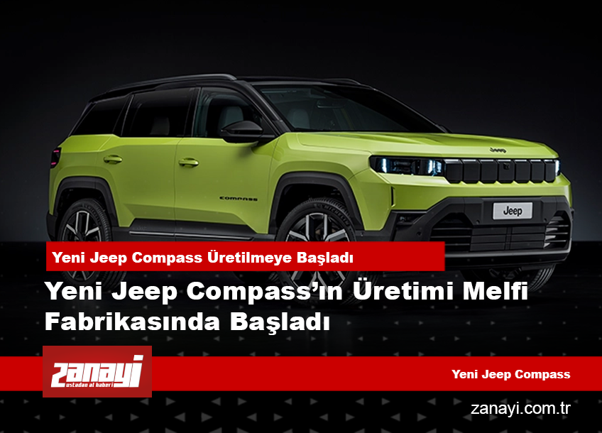 Yeni Jeep Compass’ın Üretimi Melfi Fabrikasında Başladı