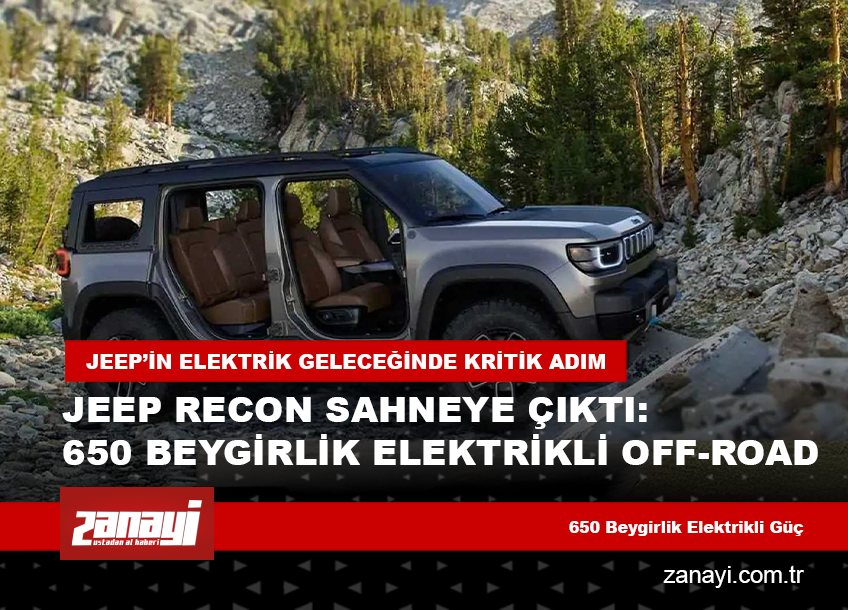 Jeep Recon Sahneye Çıktı: 650 Beygirlik Elektrikli Off-Road Gücü