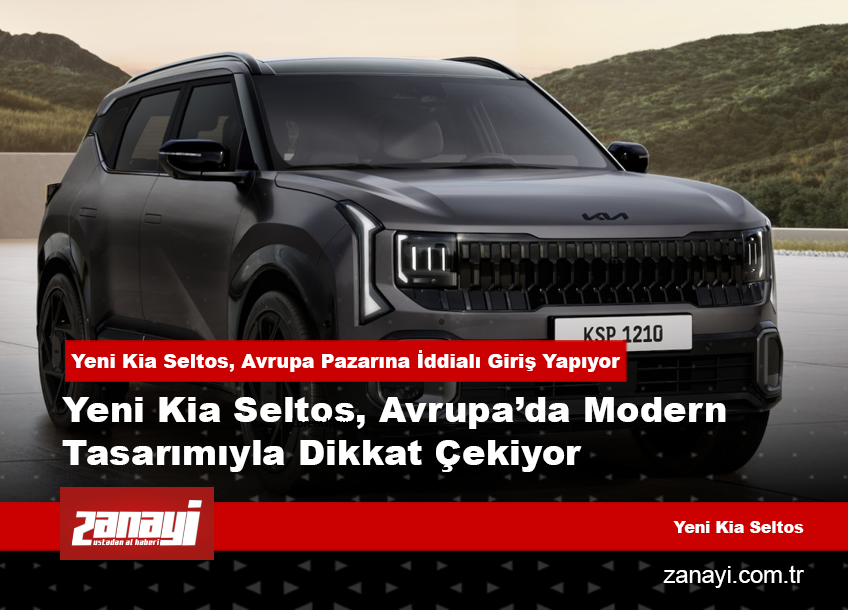 Yeni Kia Seltos, Avrupa Pazarına İddialı Giriş Yapıyor