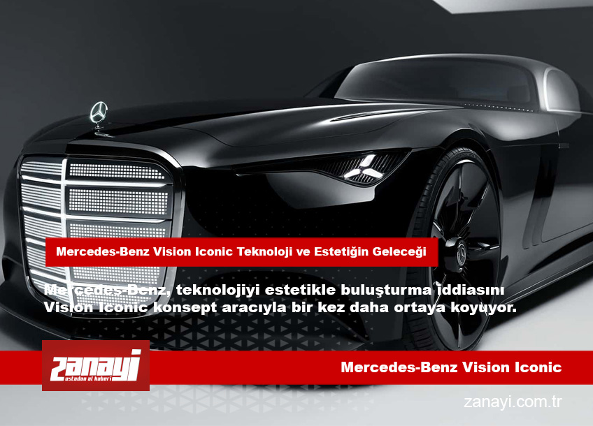 Mercedes-Benz Vision Iconic Teknoloji ve Estetiğin Geleceği