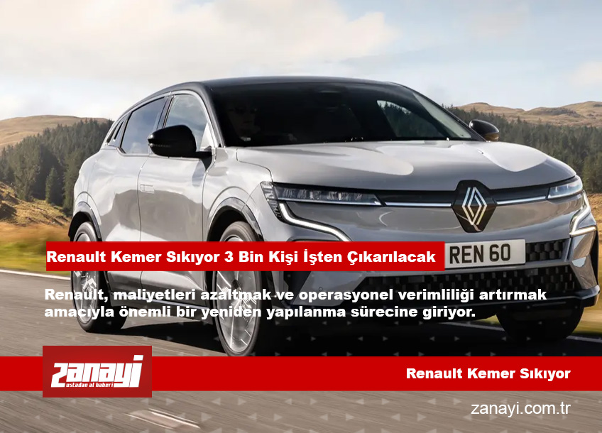 Renault Kemer Sıkıyor 3 Bin Kişi İşten Çıkarılacak