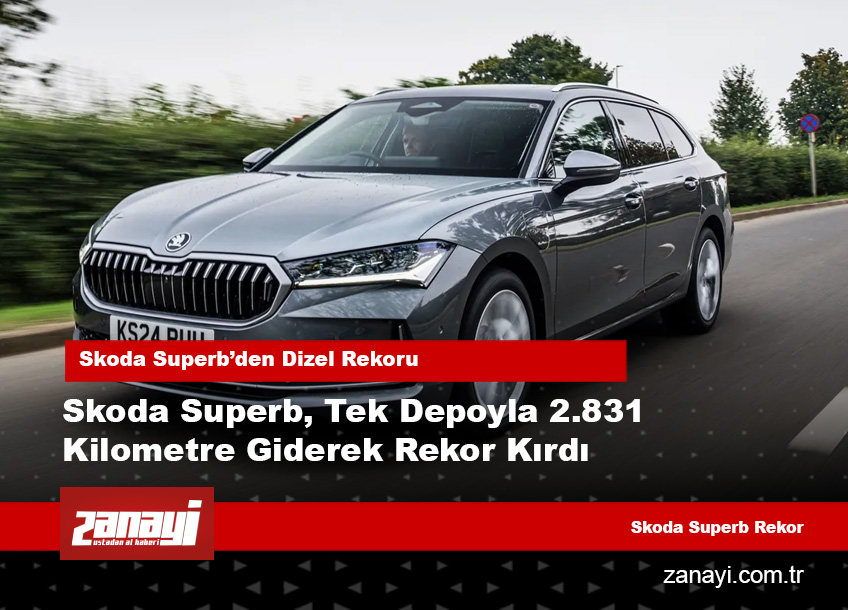 Skoda Superb, Tek Depoyla 2.831 Kilometre Giderek Rekor Kırdı