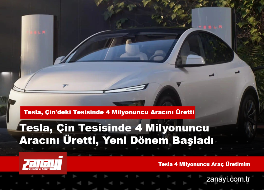 Tesla, Çin'deki Tesisinde 4 Milyonuncu Aracını Üretti