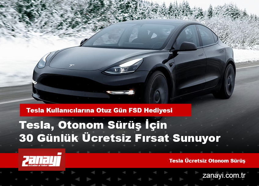 Tesla, Otonom Sürüş İçin 30 Günlük Ücretsiz Fırsat Sunuyor