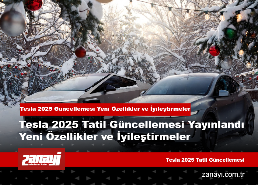 Tesla 2025 Güncellemesi Yeni Özellikler ve İyileştirmeler